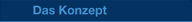 Das Konzept